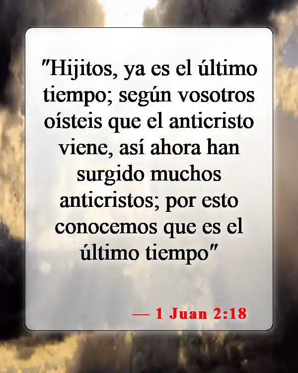 Versículos de la Biblia sobre el fin de los días (1 Juan 2:18)