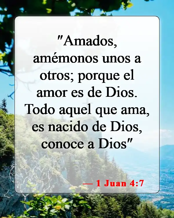 Versículos de la Biblia sobre apreciar a los demás (1 Juan 4:7)