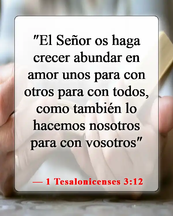 Versículos de la Biblia sobre amar al Señor con todo tu corazón (1 Tesalonicenses 3:12)