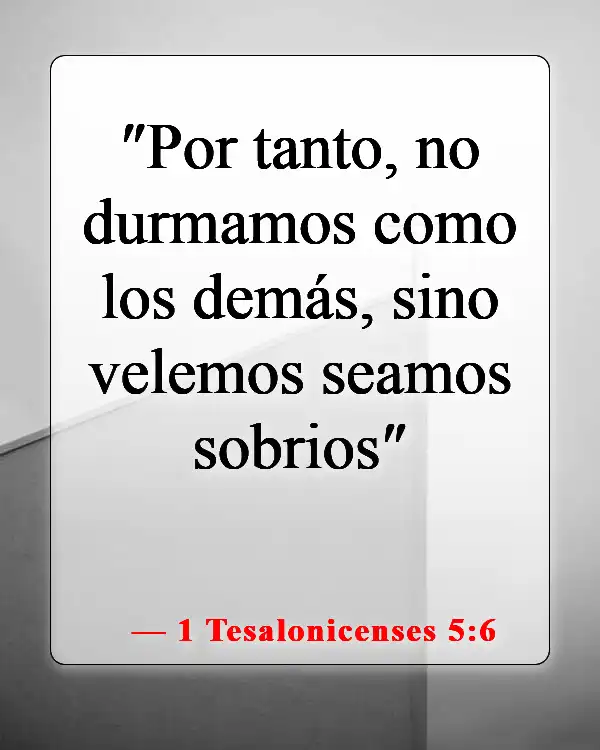 Versículos bíblicos sobre la adicción (1 Tesalonicenses 5:6)