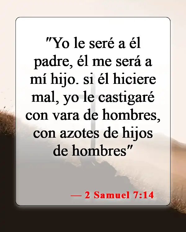 Versículos bíblicos sobre las responsabilidades de los padres (2 Samuel 7:14)