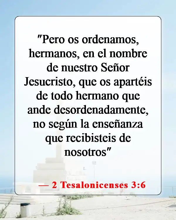 Versículos de la Biblia sobre dejar una iglesia (2 Tesalonicenses 3:6)