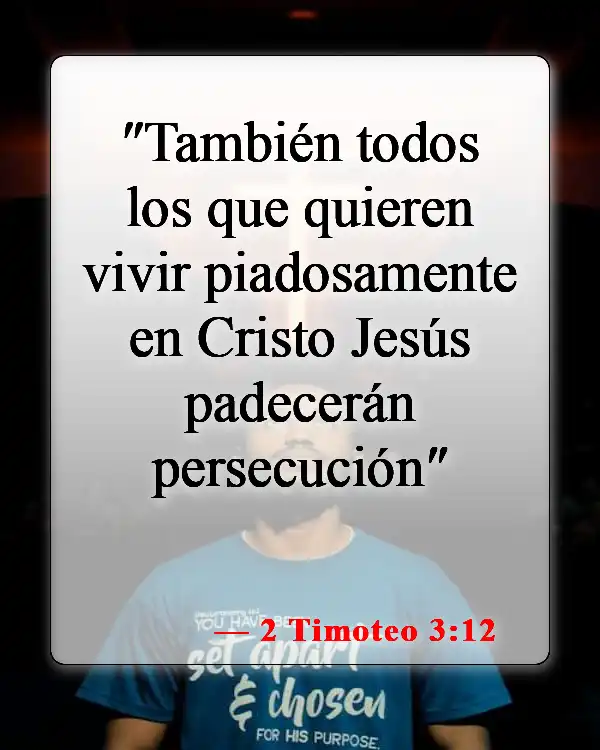 Versículos de la Biblia sobre las cosas malas que les pasan a las personas buenas (2 Timoteo 3:12)