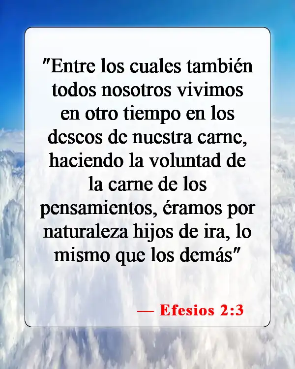 Versículos de la Biblia sobre que nadie es perfecto (Efesios 2:3)