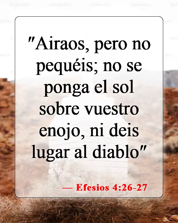 Versículos de la Biblia sobre relaciones abusivas (Efesios 4:26-27)