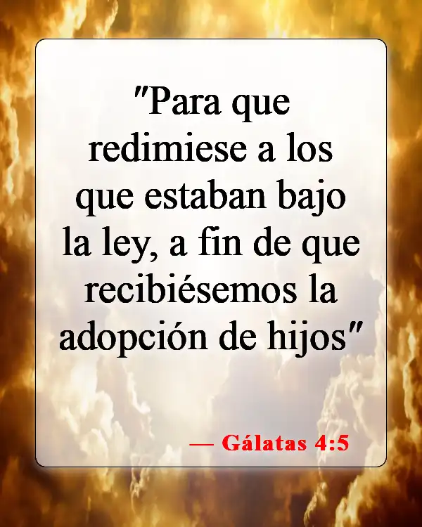 Versículos de la Biblia sobre el abandono de niños (Gálatas 4:5)