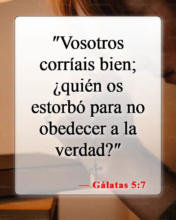 Versículos bíblicos sobre la obediencia (Gálatas 5:7)