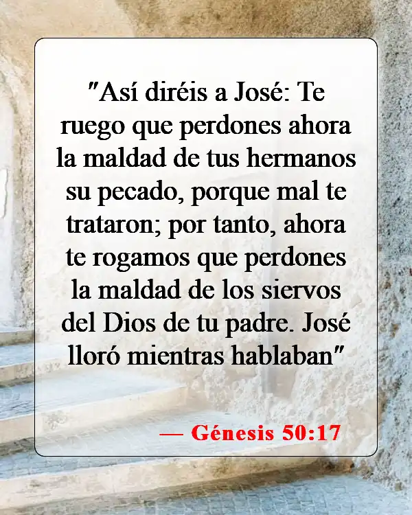 Versículos de la Biblia sobre perdonarse unos a otros (Génesis 50:17)