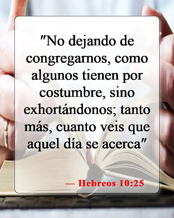 Versículos bíblicos sobre reunirse en la iglesia (Hebreos 10:25)