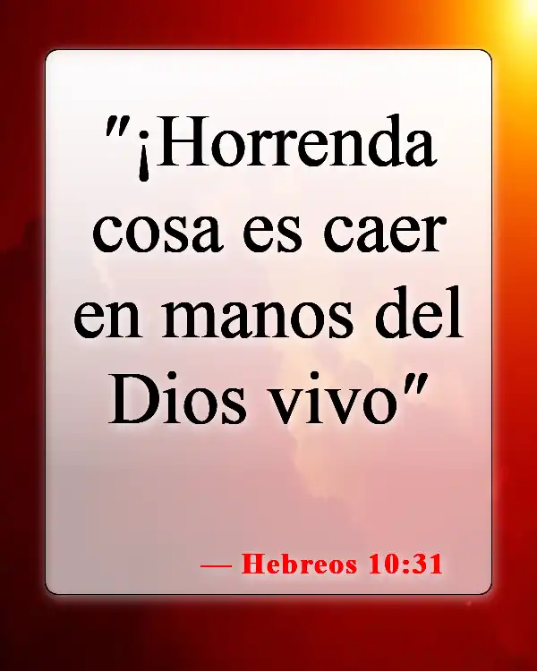 Versículos de la Biblia sobre juzgar a otras personas (Hebreos 10:31)