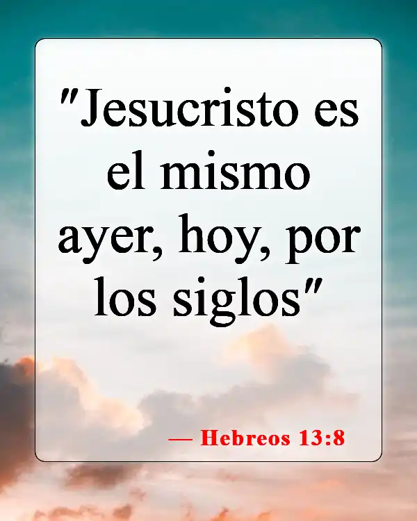 Versículos de la Biblia sobre que Jesús es Dios (Hebreos 13:8)