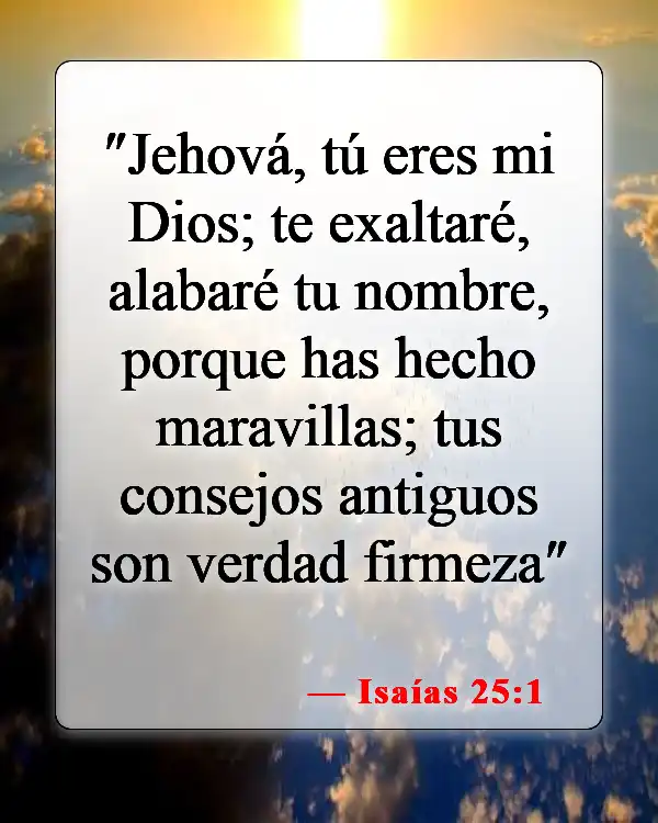 Versículos de la Biblia sobre el Dios asombroso (Isaías 25:1)