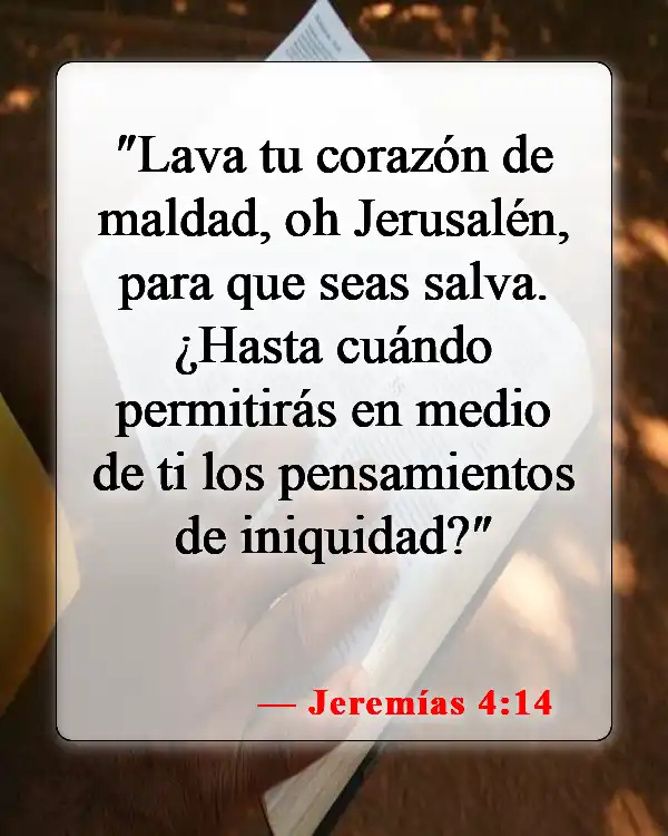 Versículos de la Biblia sobre los pensamientos malvados (Jeremías 4:14)