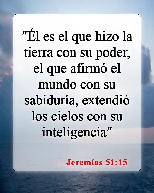 Versículos de la Biblia sobre la creación del mundo en 7 días (Jeremías 51:15)