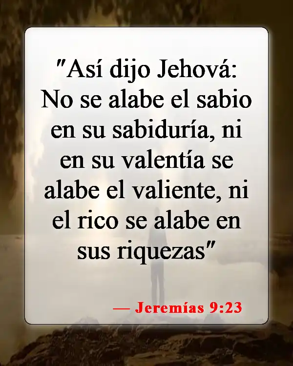 Versículos de la Biblia sobre los que buscan atención (Jeremías 9:23)