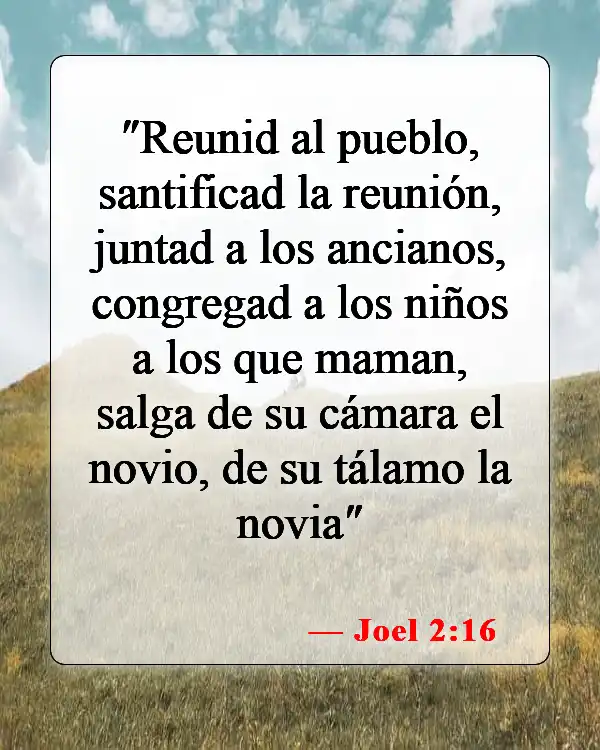 Versículos de la Biblia sobre la oración y el ayuno (Joel 2:16)