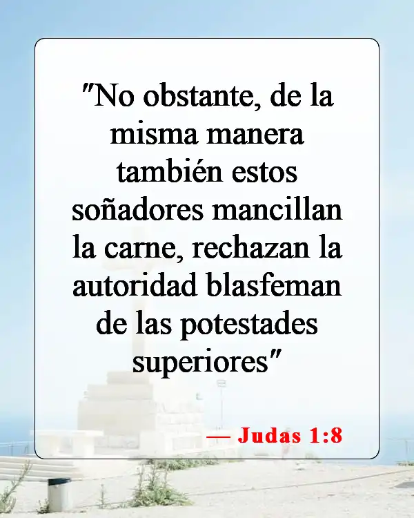 Versículos de la Biblia sobre respetar a aquellos en liderazgo (Judas 1:8)