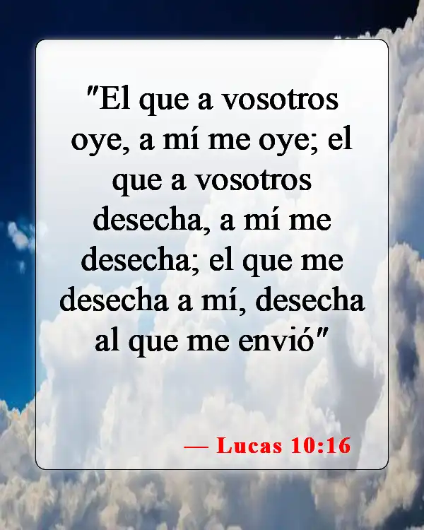 Versículos de la Biblia sobre respetar a aquellos en liderazgo (Lucas 10:16)