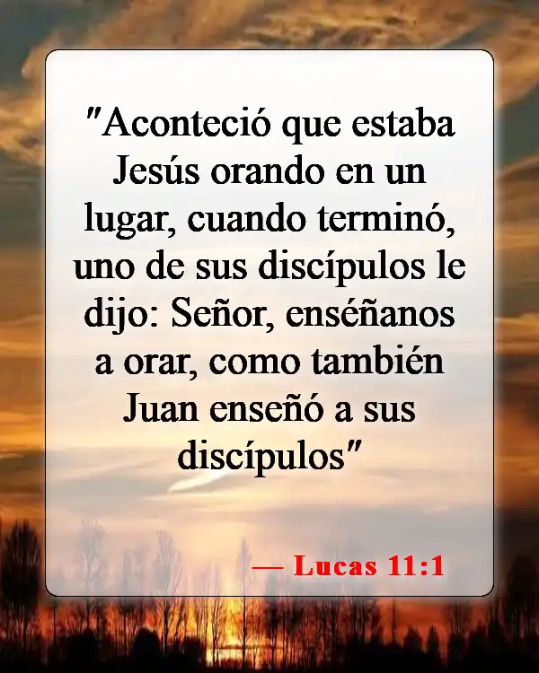 Versículos de la Biblia sobre cómo orar (Lucas 11:1)