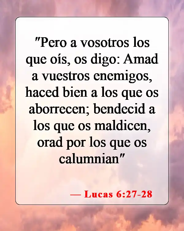 Versículos de la Biblia sobre las personas que te hacen daño (Lucas 6:27-28)