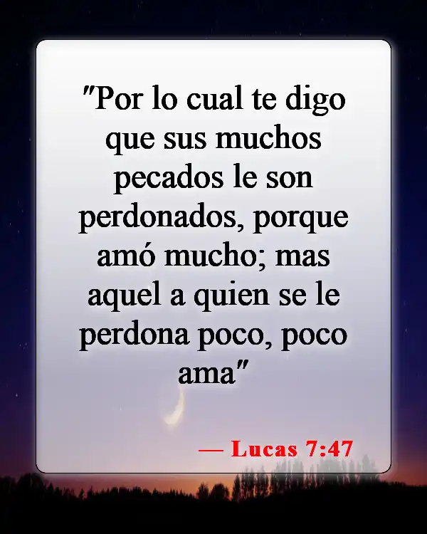 Versículos de la Biblia sobre perdonar a quienes te han hecho daño (Lucas 7:47)
