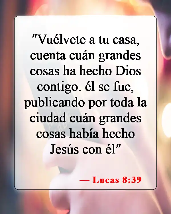 Versículos de la Biblia sobre el poder del testimonio (Lucas 8:39)