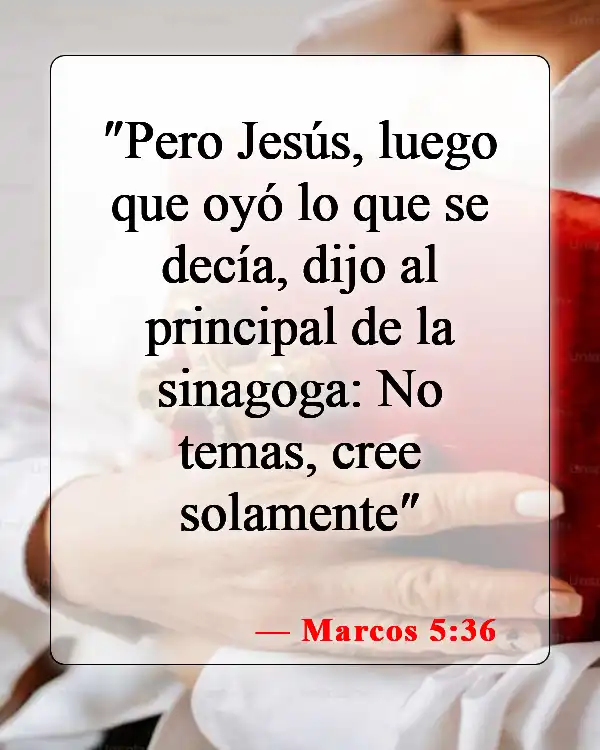 Versículos de la Biblia sobre el miedo (Marcos 5:36)