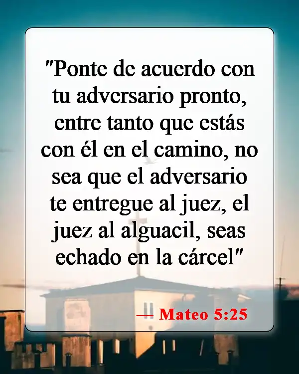 Versículos de la Biblia sobre llevar a las personas a los tribunales (Mateo 5:25)