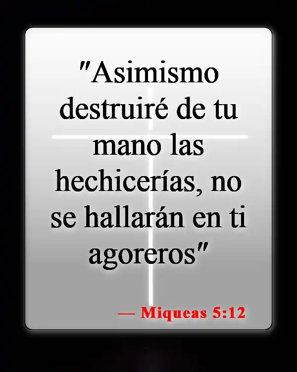 Versículos de la Biblia sobre maldecir a los muertos (Miqueas 5:12)