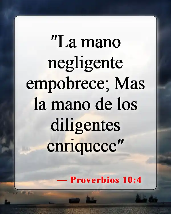 Versículos de la Biblia sobre el trabajo duro (Proverbios 10:4)