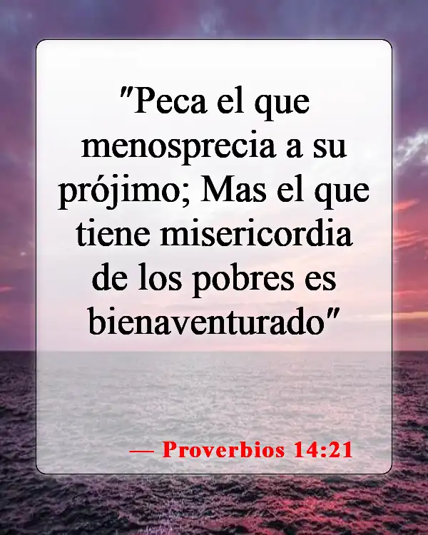 Versículos bíblicos sobre ayudar a los que están sufriendo (Proverbios 14:21)