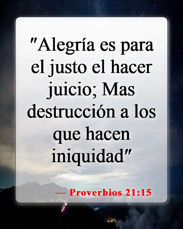 Versículos de la Biblia sobre llevar a las personas a los tribunales (Proverbios 21:15)