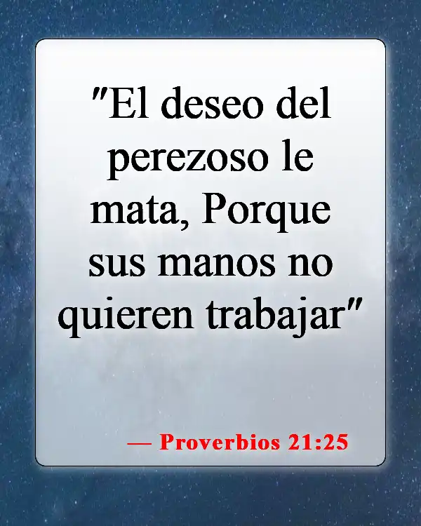Versículos de la Biblia sobre elegir una carrera (Proverbios 21:25)