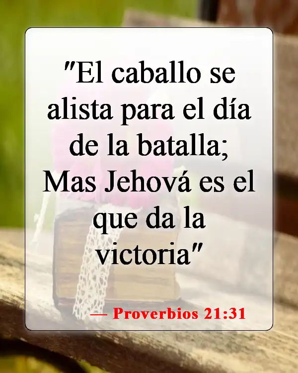 Versículos bíblicos sobre la vida victoriosa (Proverbios 21:31)