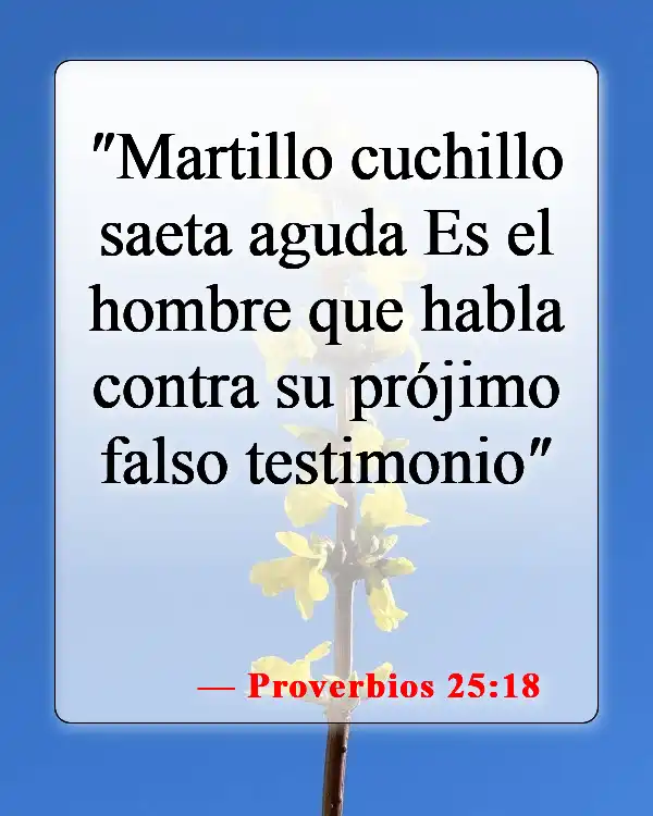 Versículos de la Biblia sobre las personas que mienten (Proverbios 25:18)