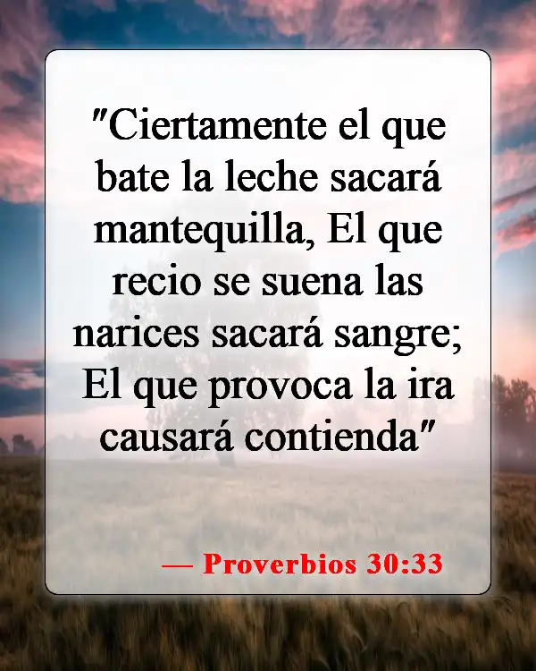 Versículos de la Biblia sobre las personas que causan problemas (Proverbios 30:33)