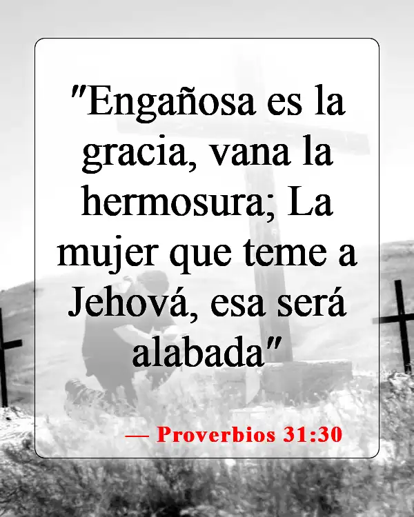 Versículos de la Biblia sobre creyentes que se casan con no creyentes (Proverbios 31:30)