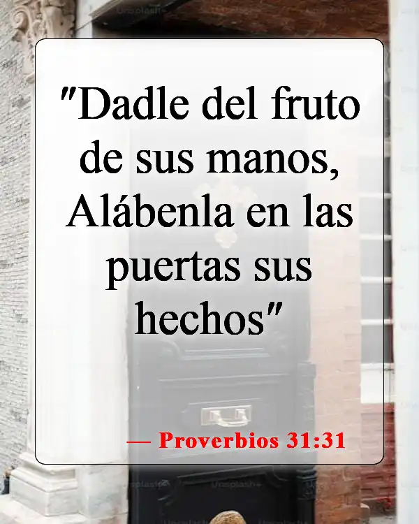 Versículos de la Biblia sobre mujeres cristianas (Proverbios 31:31)