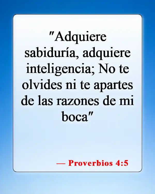 Versículos de la Biblia sobre la falta de conocimiento (Proverbios 4:5)