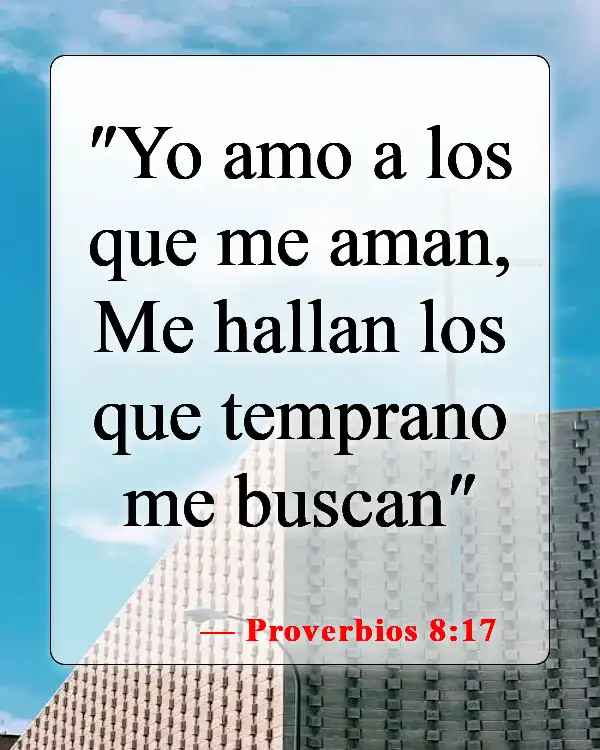 Versículos de la Biblia sobre la oración matutina (Proverbios 8:17)