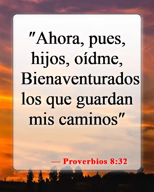 Versículos de la Biblia sobre seguir a Dios (Proverbios 8:32)