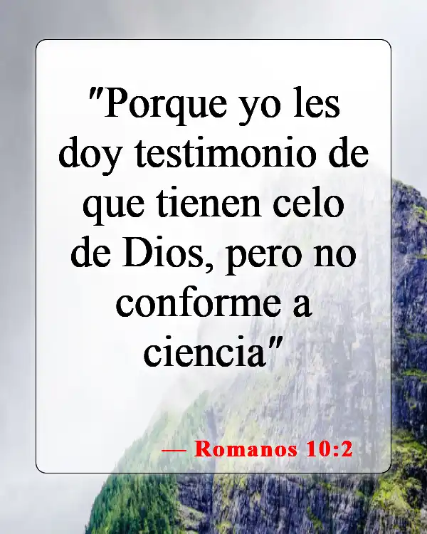 Versículos de la Biblia sobre la falta de conocimiento (Romanos 10:2)