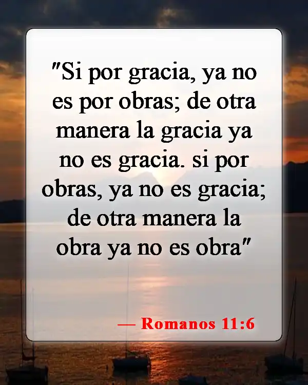 Versículos bíblicos sobre la justificación solo por la fe (Romanos 11:6)