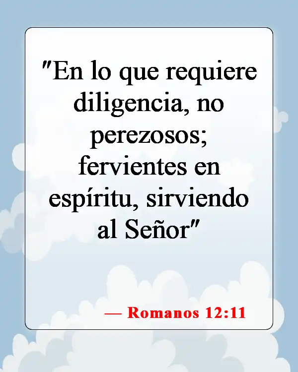 Versículos de la Biblia sobre el trabajo duro (Romanos 12:11)