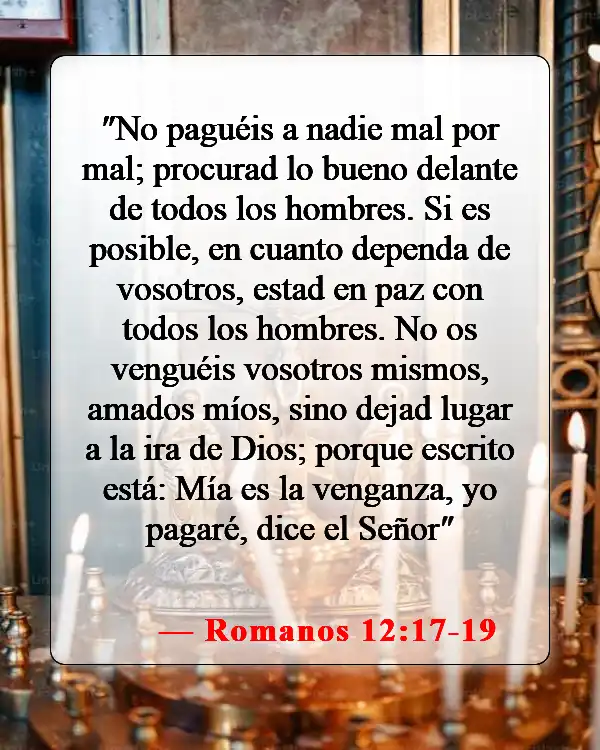 Versículos de la Biblia sobre perdonar a quienes te han hecho daño (Romanos 12:17-19)