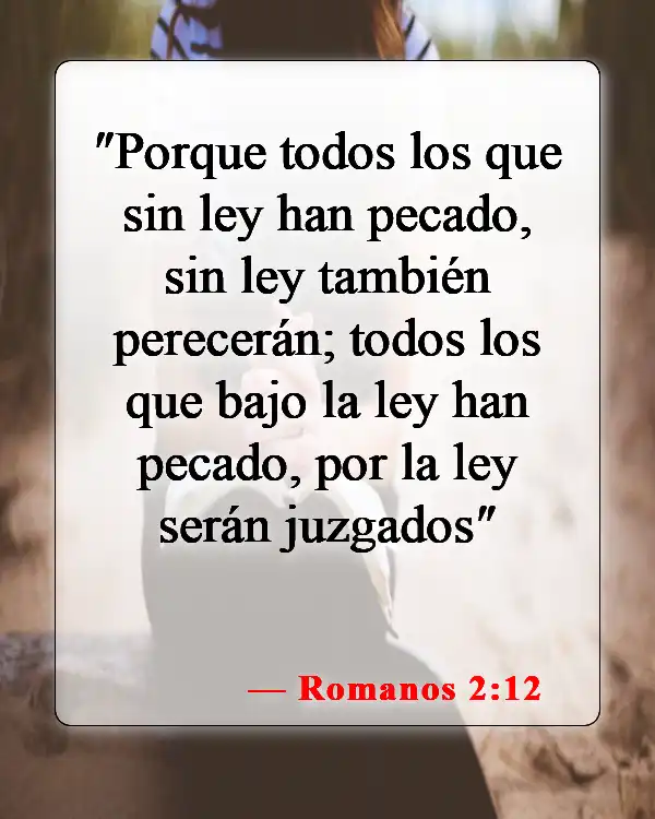 Versículos de la Biblia sobre las personas que pecan (Romanos 2:12)