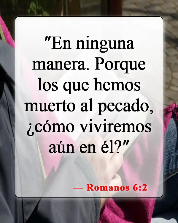 Versículos de la Biblia sobre el descarriado (Romanos 6:2)