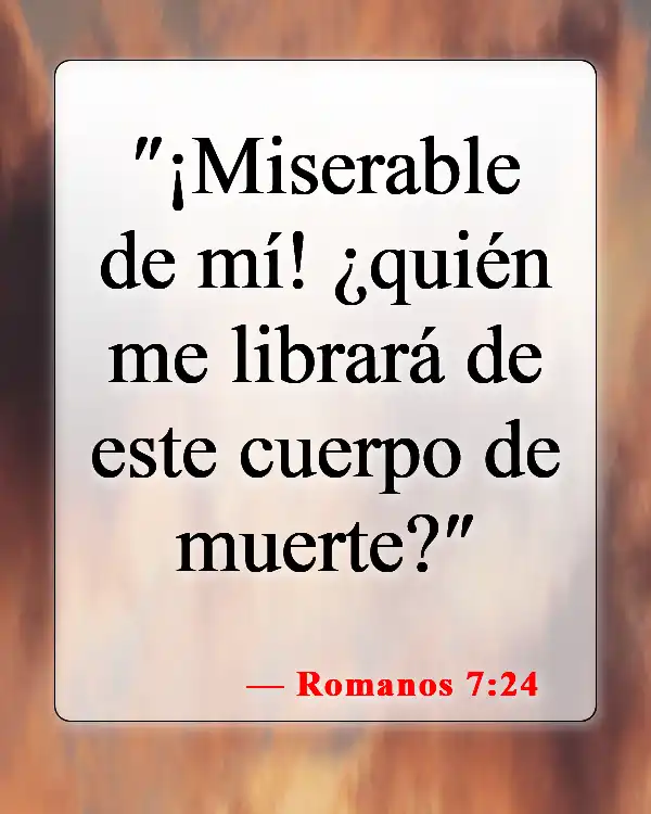 Versículos de la Biblia sobre el cuerpo como templo (Romanos 7:24)