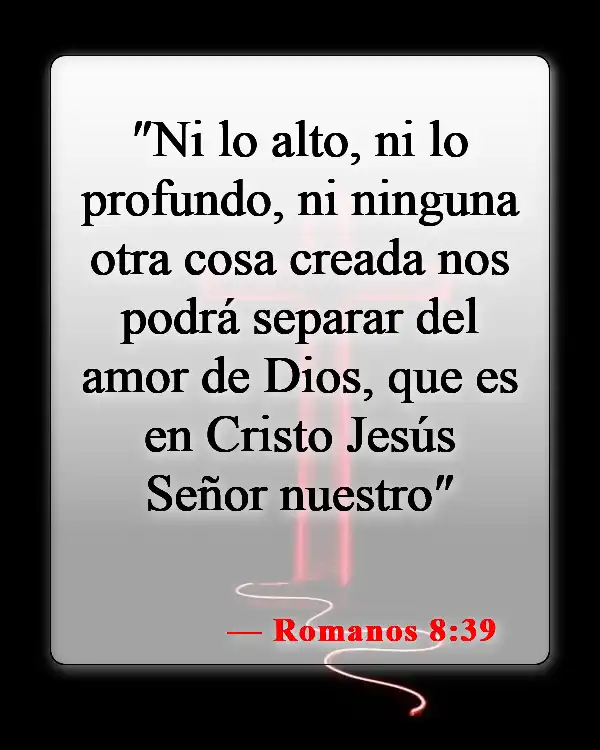 Versículos de la Biblia sobre Jesús como amigo (Romanos 8:39)