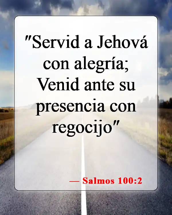 Versículos de la Biblia sobre celebrar cada día (Salmos 100:2)